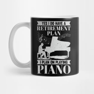 Retirement Plan Piano Player Retired Pianist Gift Mug